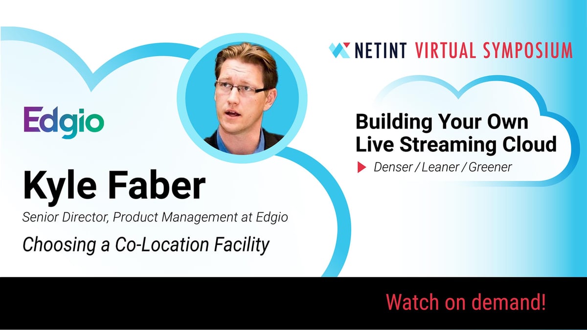 Choosing a Co-Location Facility  - Kyle Faber, Senior Director of Product Management at Edgio